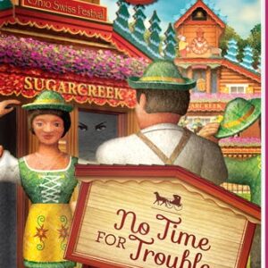 No Time for Trouble - Sugarcreek Amish Mysteries - Book 14