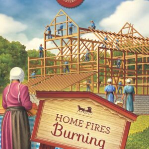 Home Fires Burning - Sugarcreek Amish Mysteries - Book 26