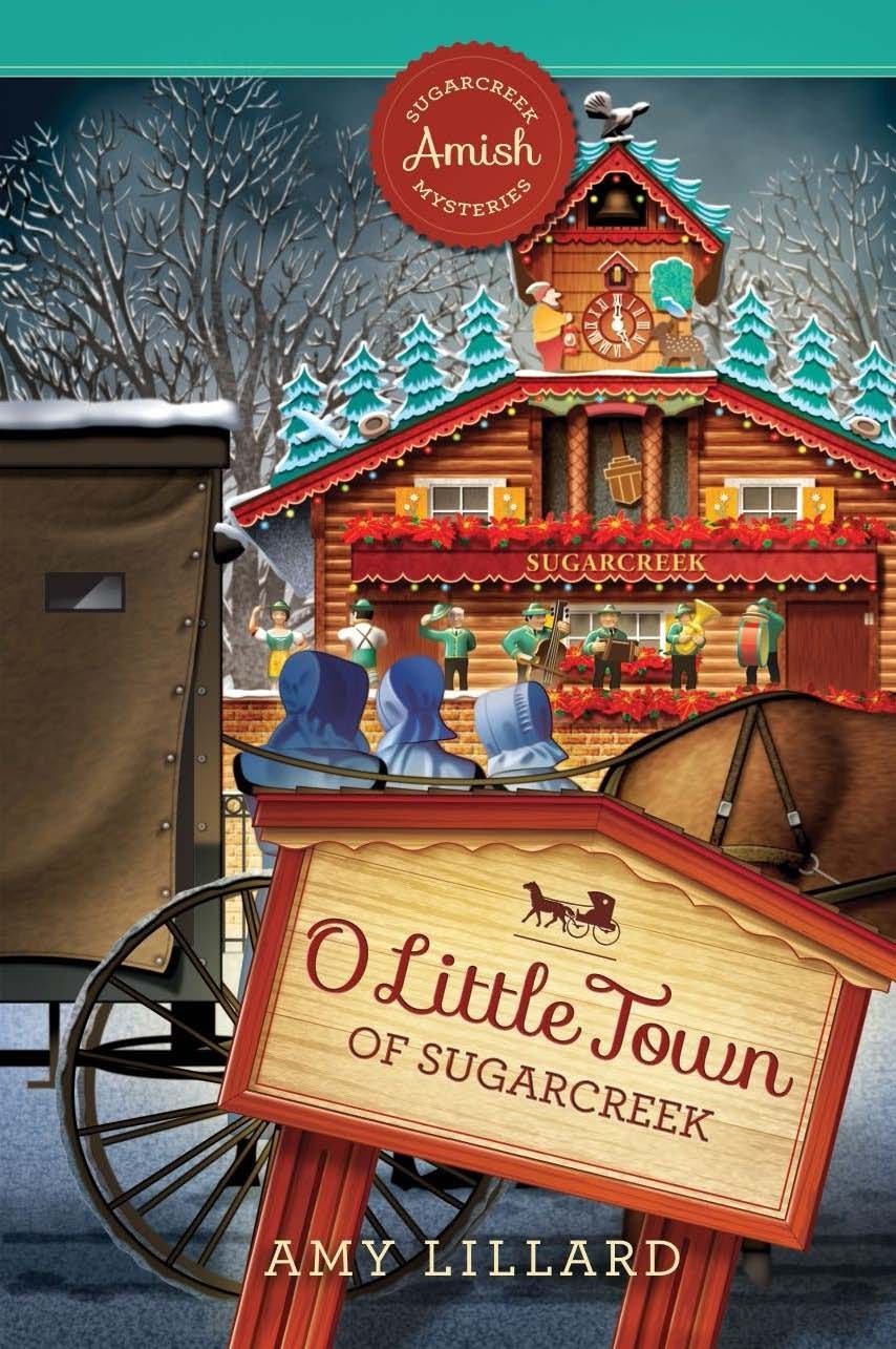 O Little Town of Sugarcreek - Sugarcreek Amish Mysteries - Book 5 - HARDCOVER