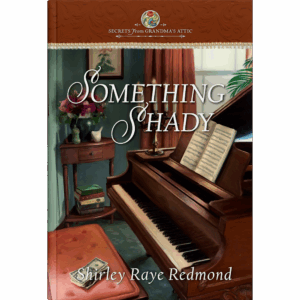 Secrets From Grandma's Attic Book 11: Something Shady