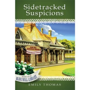 Sidetracked Suspicions - Secrets of the Blue Hill Library - Book 18
