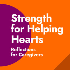 Strength for Helping Hearts