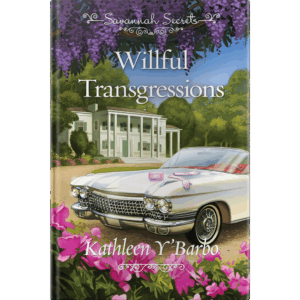 Savannah Secrets - Willful Transgressions - Book 7
