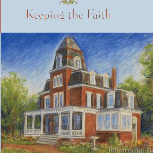 Keeping the Faith (Book 47 - Tales from Grace Chapel Inn Series)