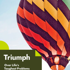 Triumph Over Life's Toughest Problems - Military
