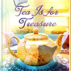 Tea is for Treasure - Tearoom Mysteries - Book 8