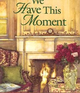 We Have This Moment (Book 11- Tales from Grace Chapel Inn Series)