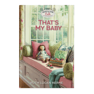Whistle Stop Café Mysteries Book 10: That's My Baby