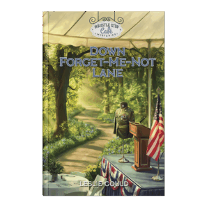 Whistle Stop Café Mysteries Book 13: Down Forget-Me-Not Lane